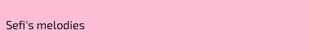 Sefi's melodies